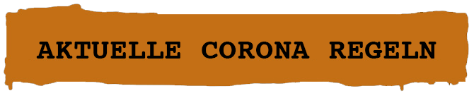 Aktuelle Corona Regeln